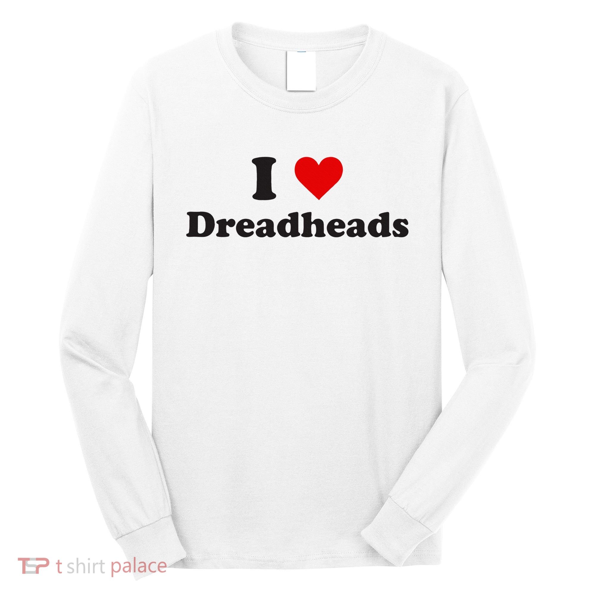 Dreadhead Enthusiast Show Your Love Long Sleeve Shirt
