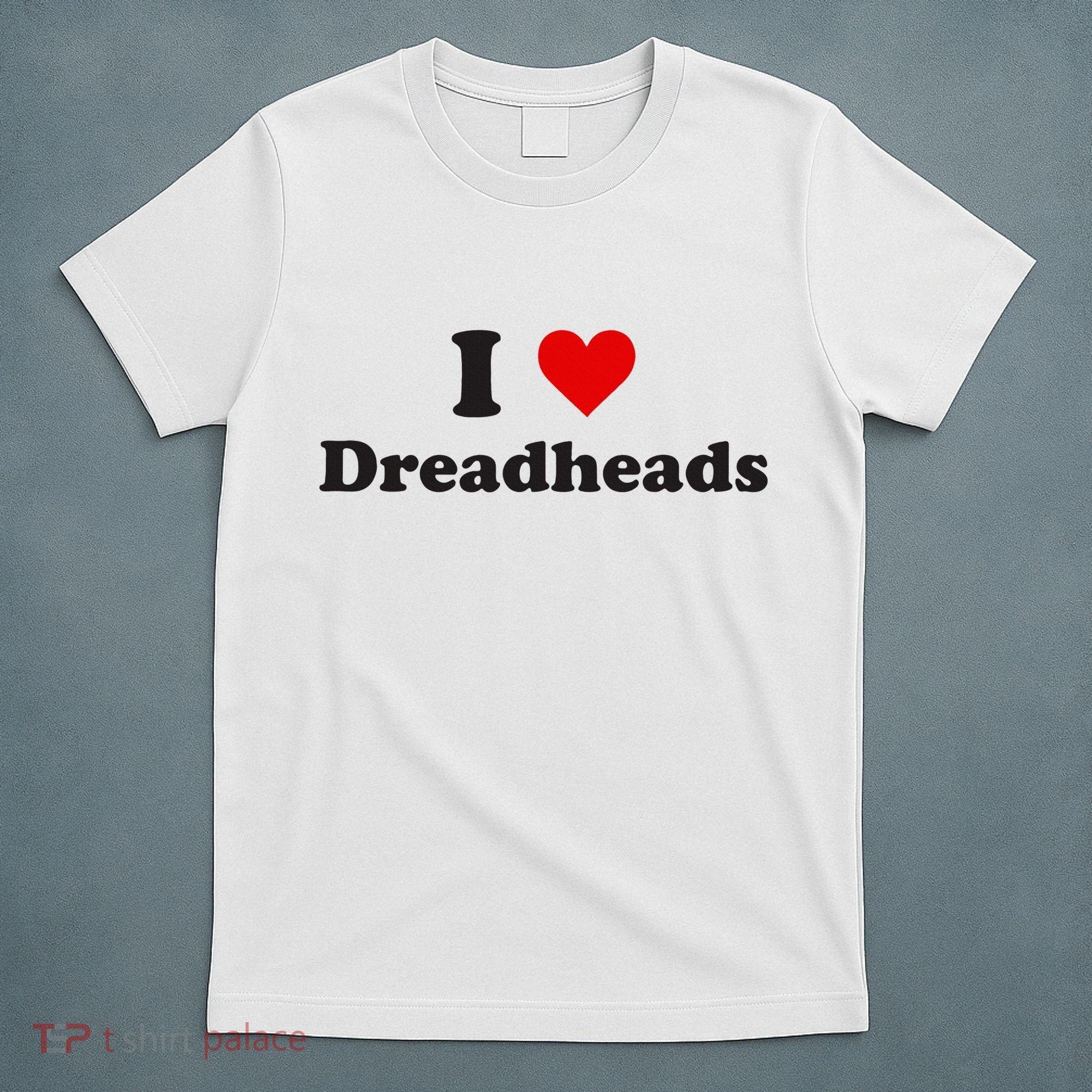Dreadhead Enthusiast Show Your Love T-Shirt