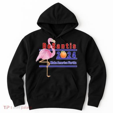 DeSantis 2024 Make America Florida Flamingo Hoodie