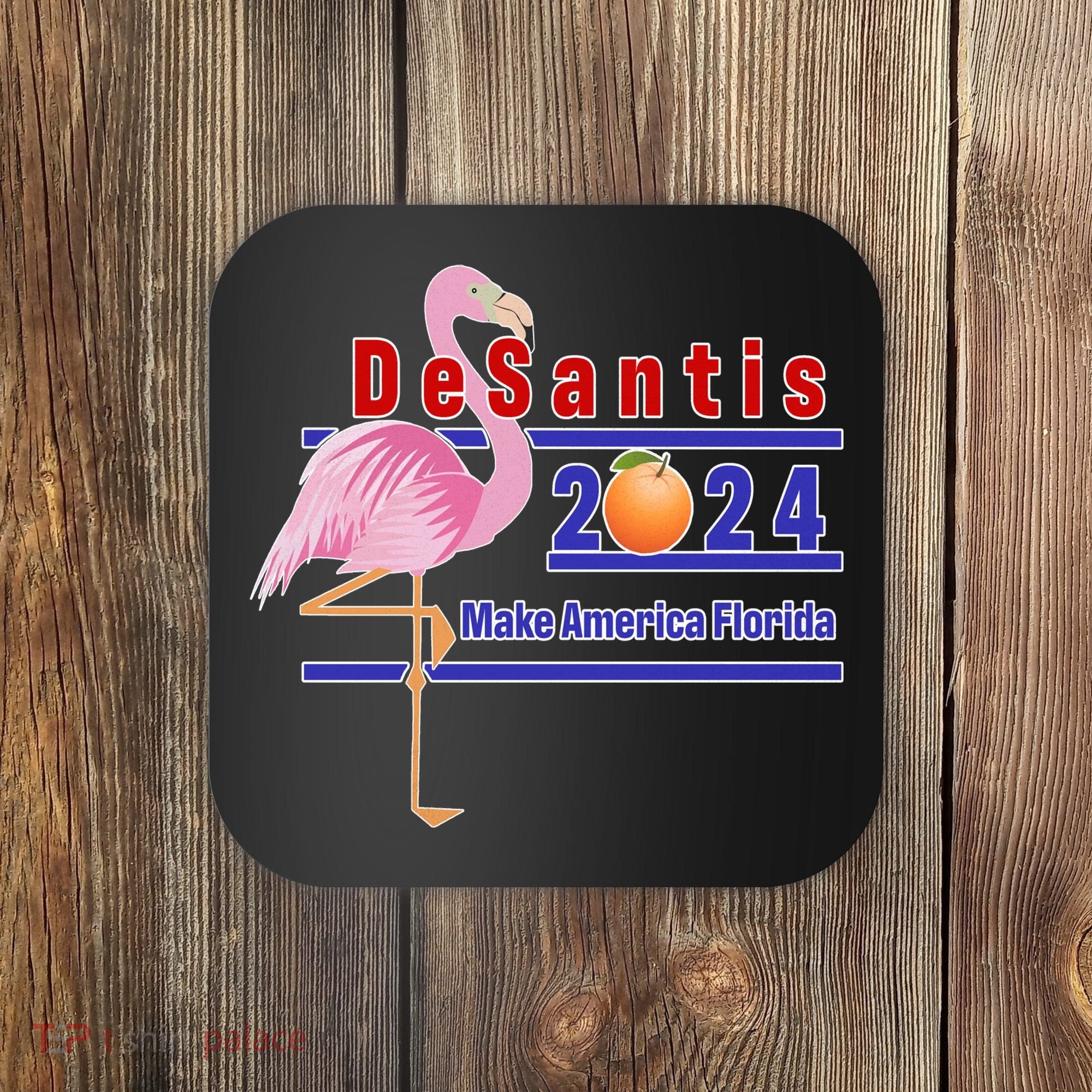 DeSantis 2024 Make America Florida Flamingo Coaster