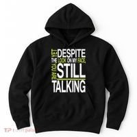 Despite This Look You Are Still Talking Hoodie thumb 0