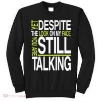 Despite This Look You Are Still Talking Sweatshirt thumb 0