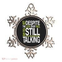 Despite This Look You Are Still Talking Ornament thumb 0