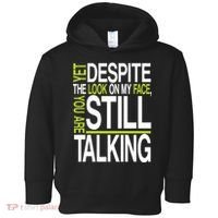 Despite This Look You Are Still Talking Toddler Hoodie thumb 0
