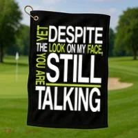 Despite This Look You Are Still Talking Golf Towel thumb 1