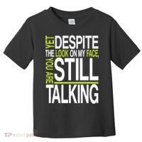 Despite This Look You Are Still Talking Toddler T-Shirt thumb 0