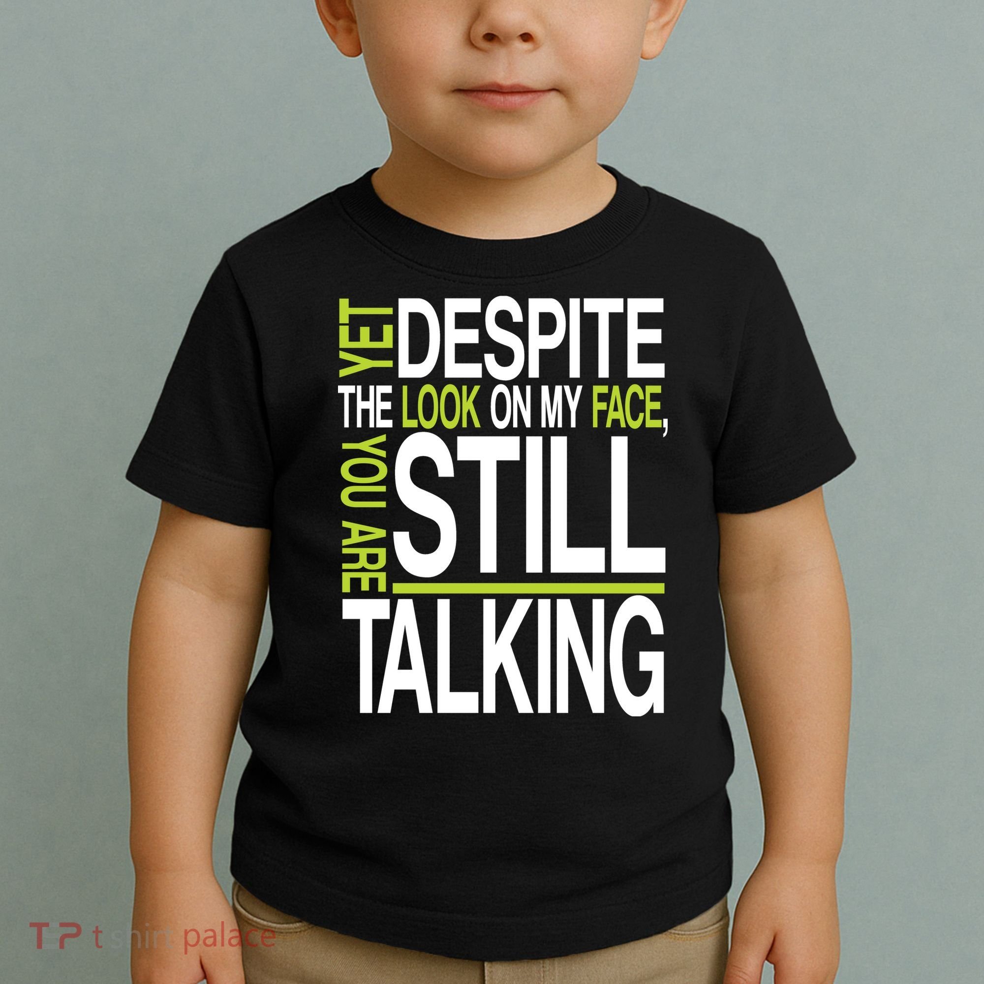 Despite This Look You Are Still Talking Toddler T-Shirt