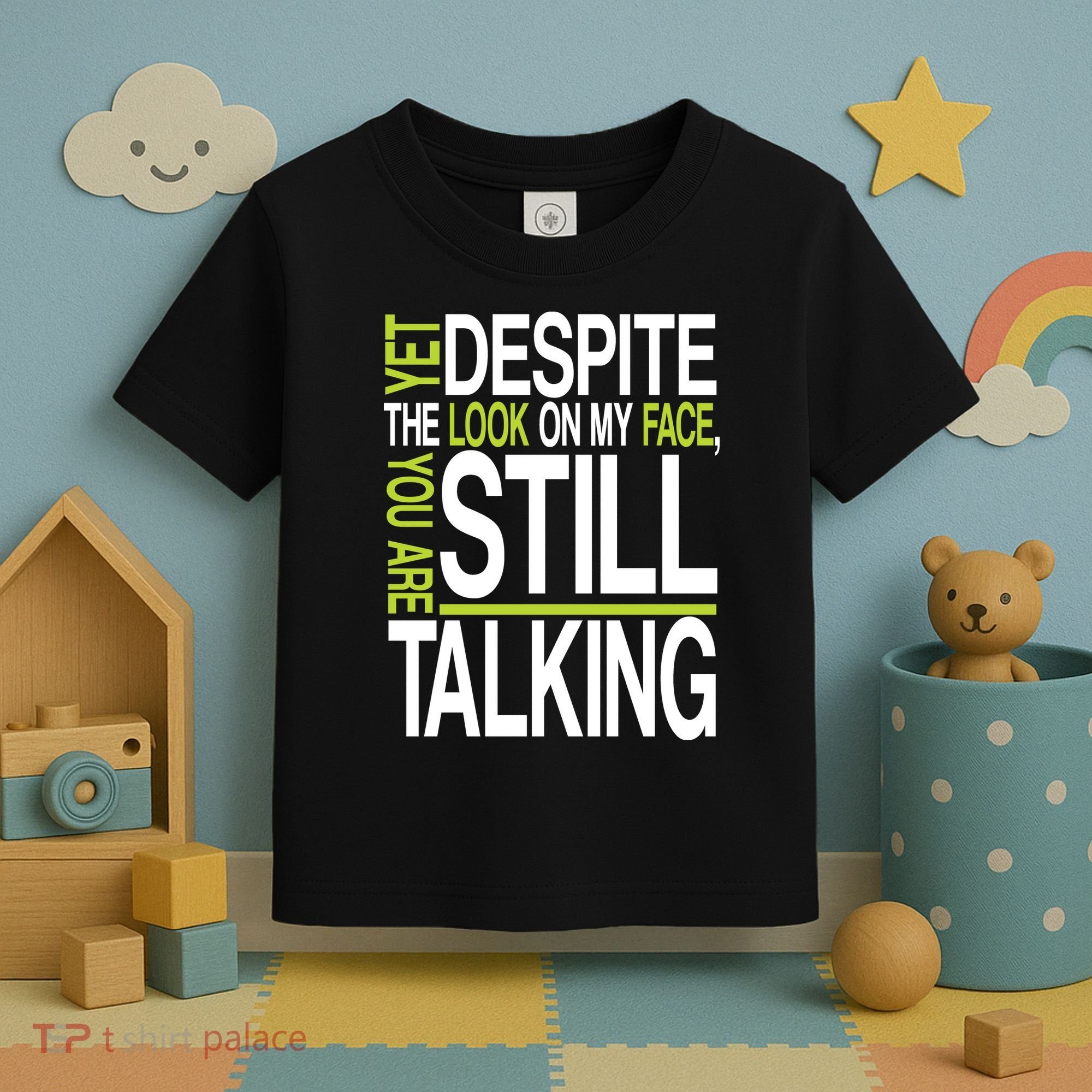 Despite This Look You Are Still Talking Toddler T-Shirt