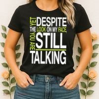 Despite This Look You Are Still Talking Women's T-Shirt thumb 2
