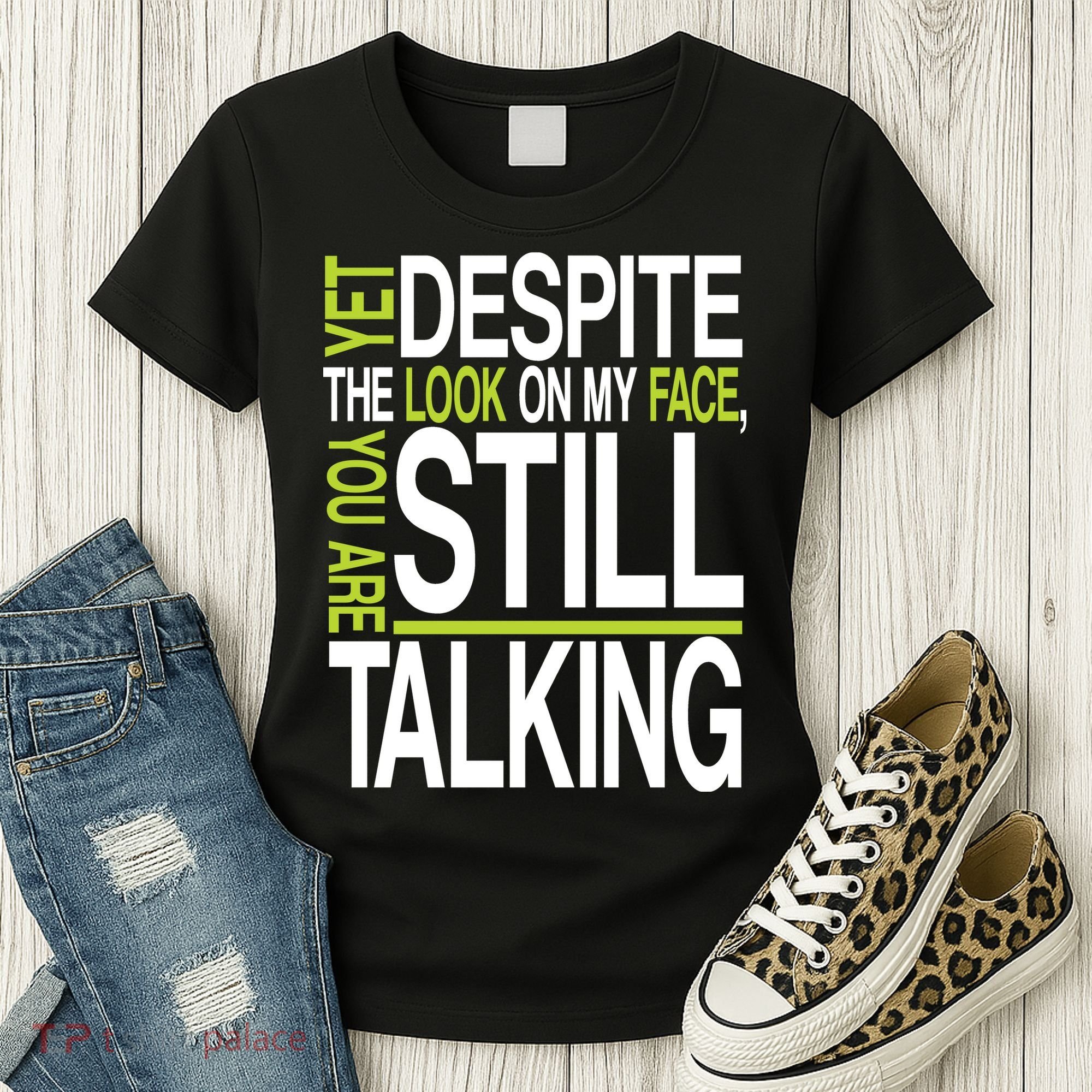 Despite This Look You Are Still Talking Women's T-Shirt