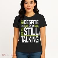 Despite This Look You Are Still Talking Women's T-Shirt thumb 4