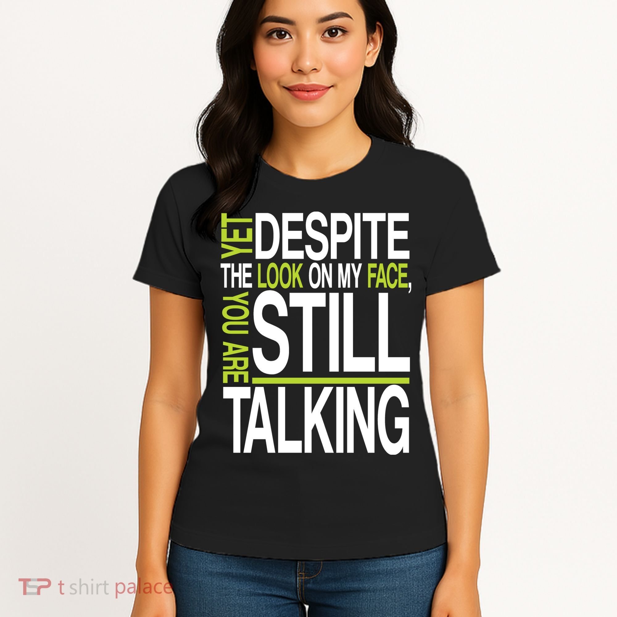 Despite This Look You Are Still Talking Women's T-Shirt