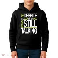 Despite This Look You Are Still Talking Kids Hoodie thumb 4