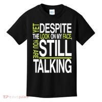 Despite This Look You Are Still Talking Kids T-Shirt thumb 0
