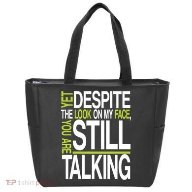 Despite This Look You Are Still Talking Tote Bag