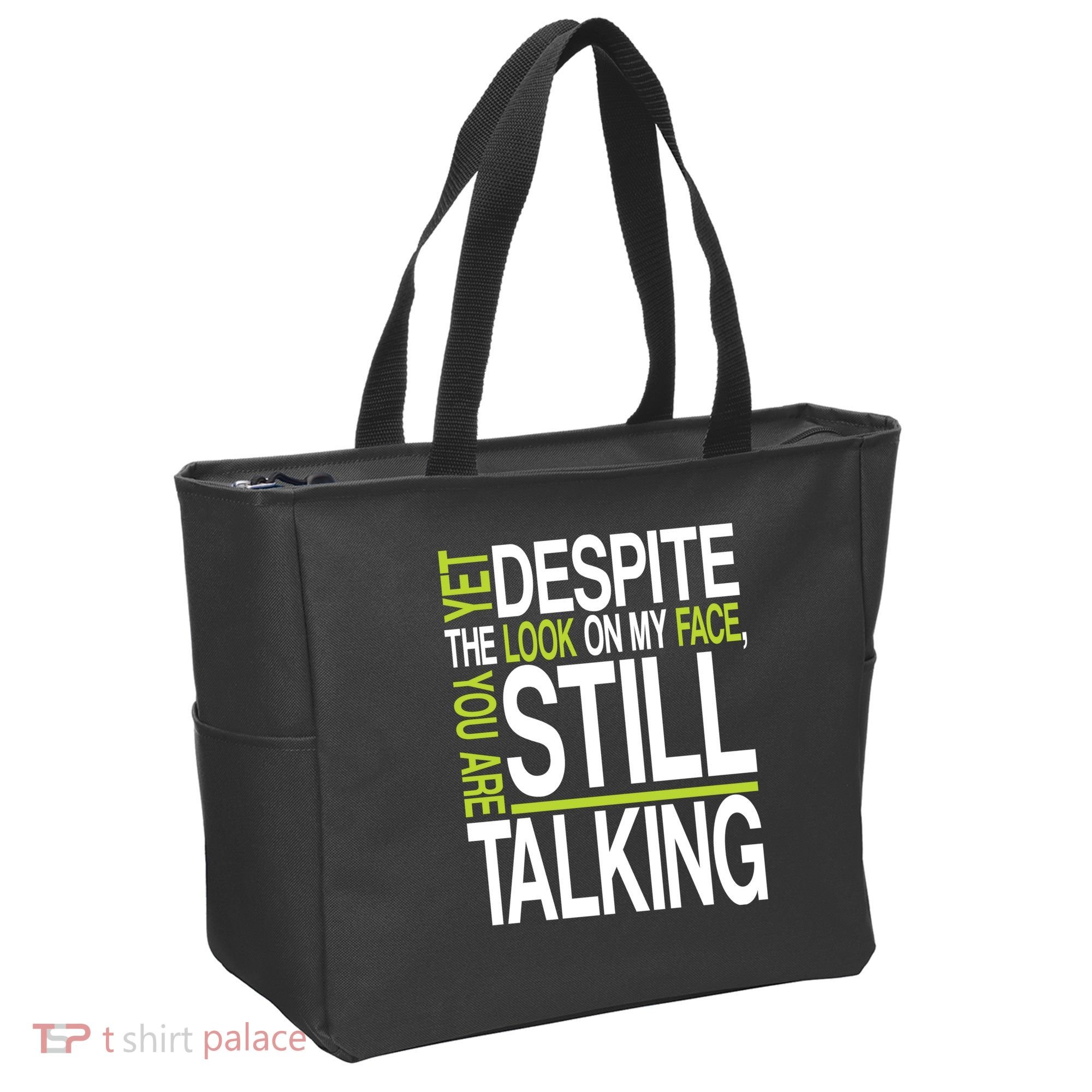 Despite This Look You Are Still Talking Tote Bag