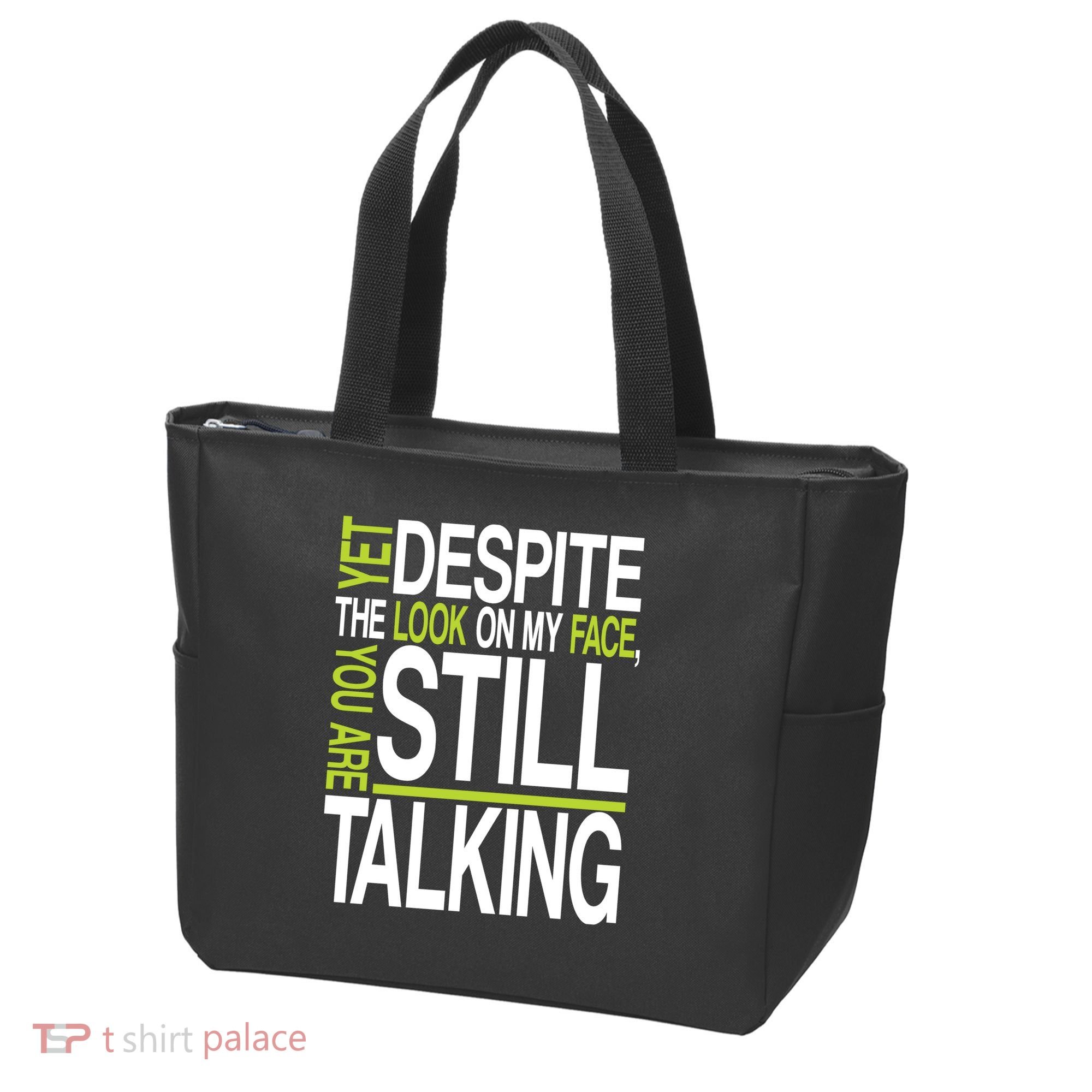 Despite This Look You Are Still Talking Tote Bag