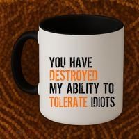 Destroyed Ability Tolerate Idiots Coffee Mug thumb 2