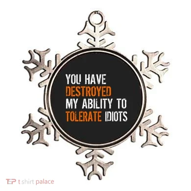Destroyed Ability Tolerate Idiots Ornament