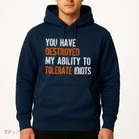 Destroyed Ability Tolerate Idiots Hoodie thumb 2