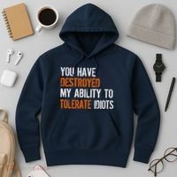 Destroyed Ability Tolerate Idiots Hoodie thumb 3