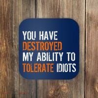 Destroyed Ability Tolerate Idiots Coaster thumb 0