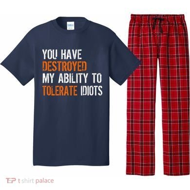 Destroyed Ability Tolerate Idiots Pajama Set