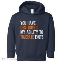 Destroyed Ability Tolerate Idiots Toddler Hoodie thumb 0