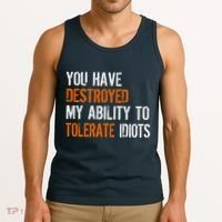 Destroyed Ability Tolerate Idiots Tank Top thumb 3