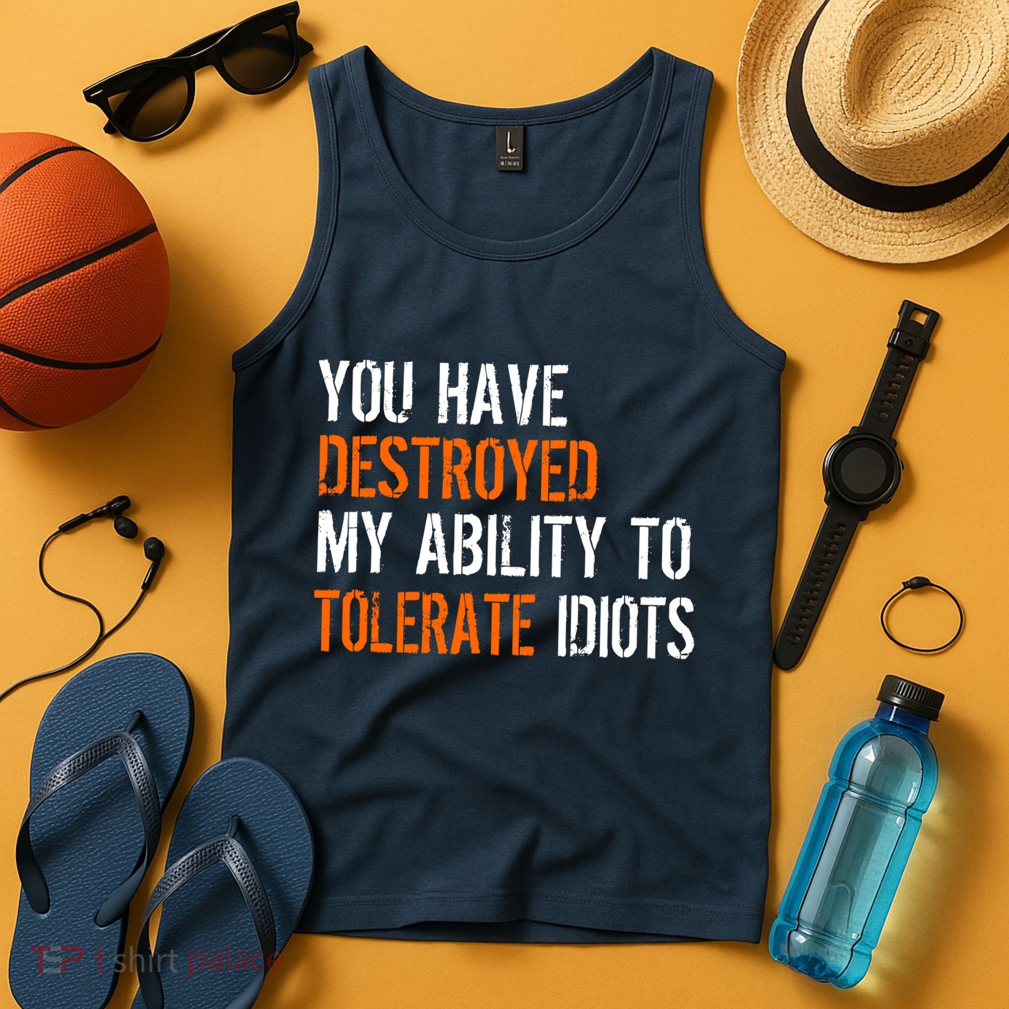 Destroyed Ability Tolerate Idiots Tank Top