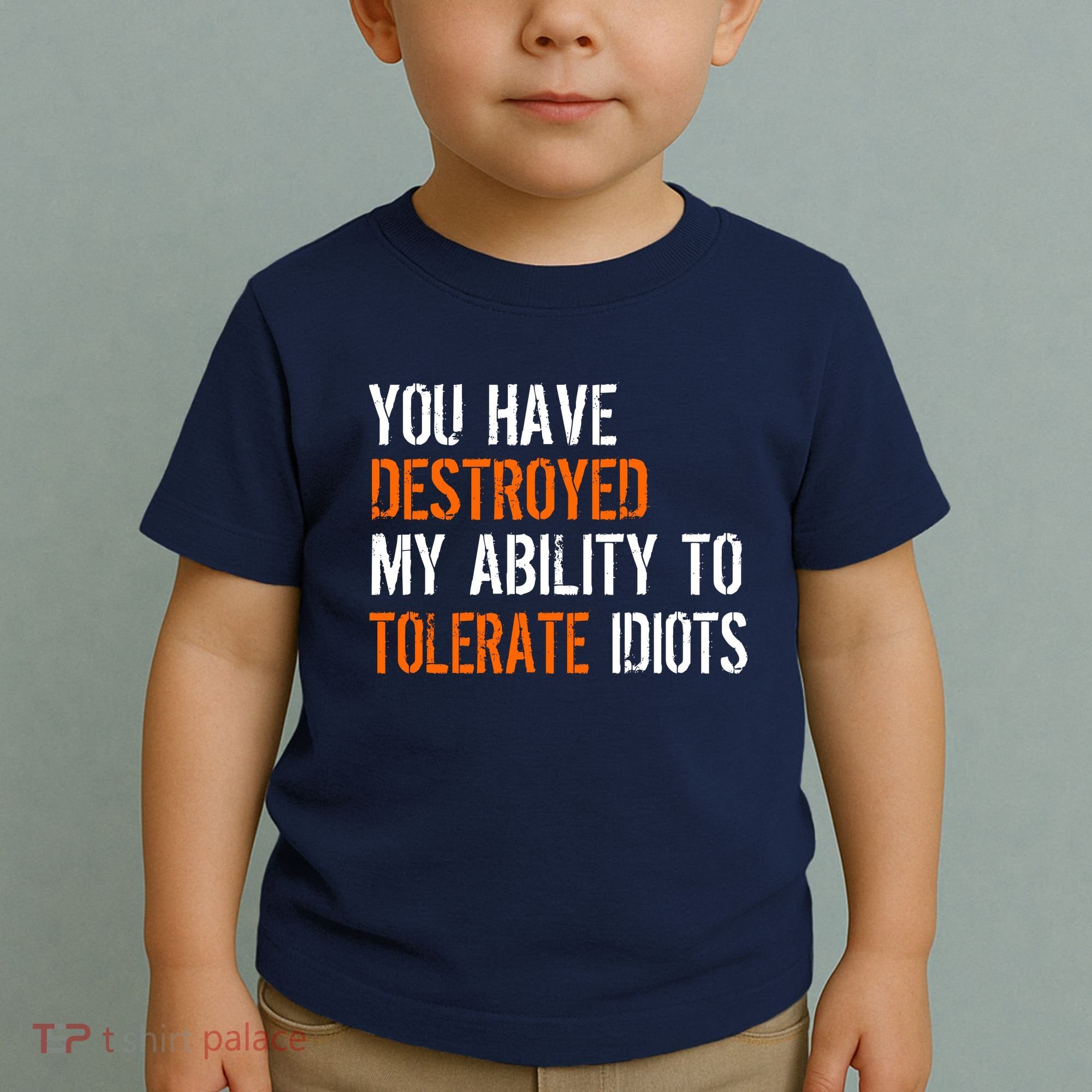 Destroyed Ability Tolerate Idiots Toddler T-Shirt