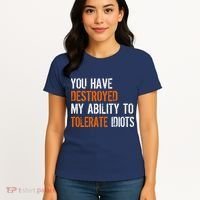 Destroyed Ability Tolerate Idiots Women's T-Shirt thumb 4