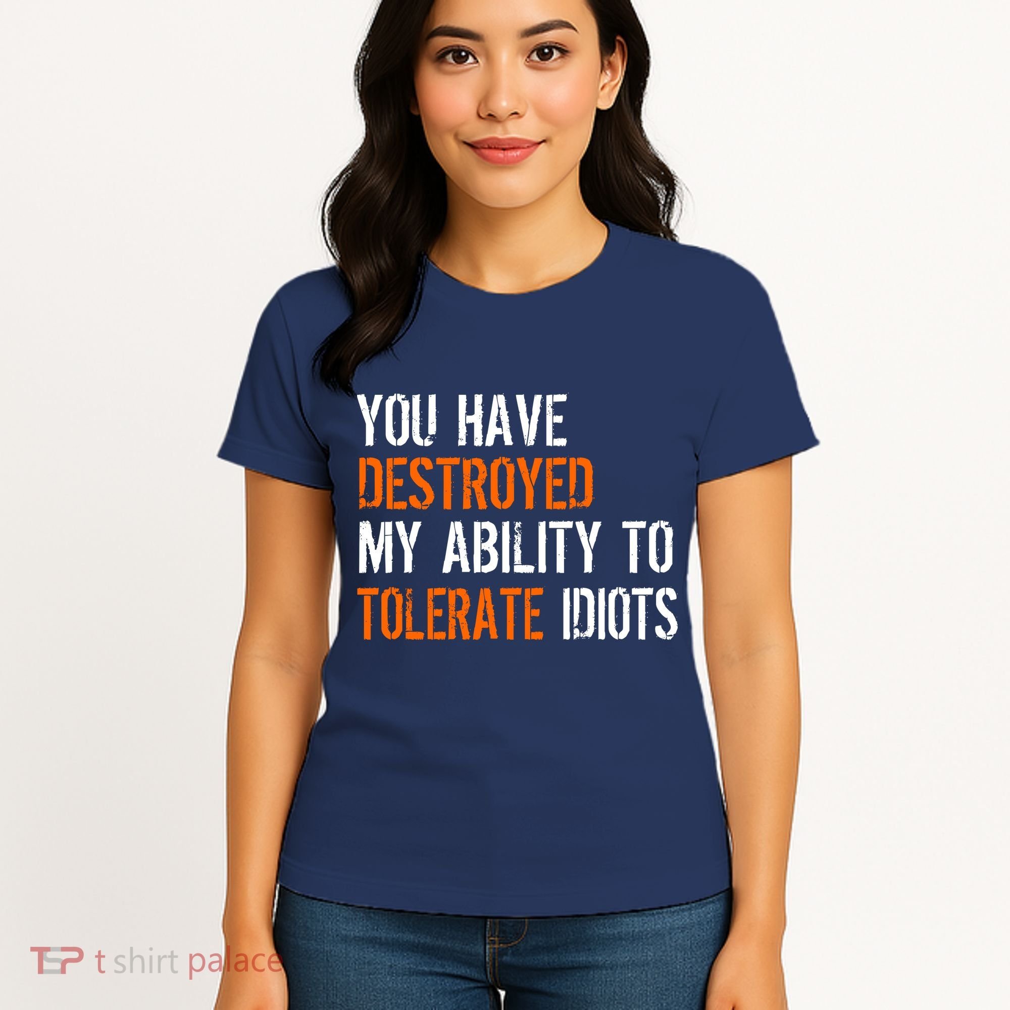 Destroyed Ability Tolerate Idiots Women's T-Shirt