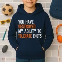 Destroyed Ability Tolerate Idiots Kids Hoodie thumb 2