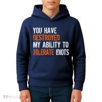 Destroyed Ability Tolerate Idiots Kids Hoodie thumb 4