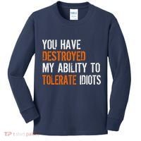 Destroyed Ability Tolerate Idiots Kids Long Sleeve Shirt thumb 0