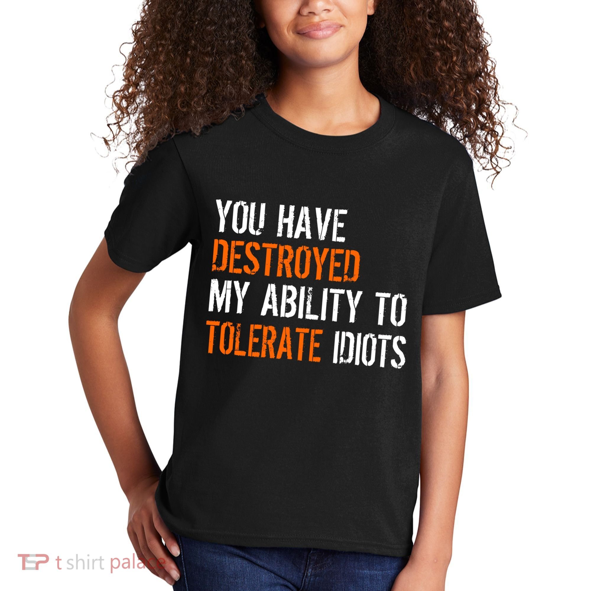 Destroyed Ability Tolerate Idiots Kids T-Shirt