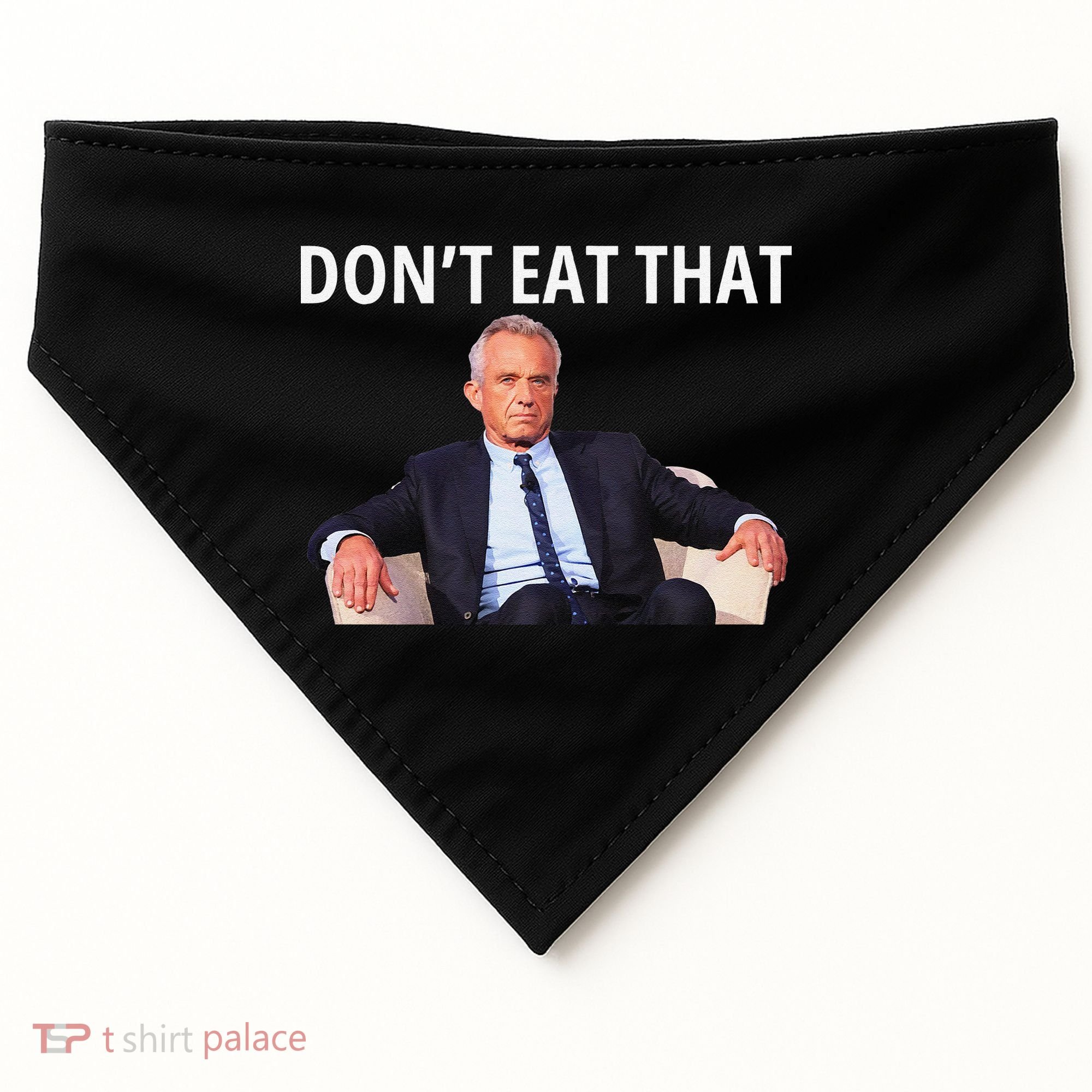 DonT Eat That Maha Robert Kennedy Rfk Jr Gift USA-Made Doggie Bandana