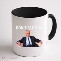 DonT Eat That Maha Robert Kennedy Rfk Jr Gift Coffee Mug thumb 1