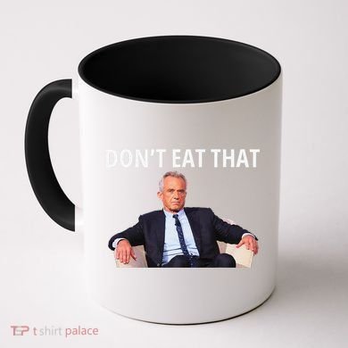 DonT Eat That Maha Robert Kennedy Rfk Jr Gift Coffee Mug