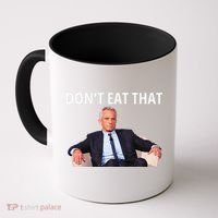 DonT Eat That Maha Robert Kennedy Rfk Jr Gift Coffee Mug thumb 0