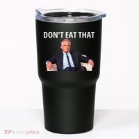 DonT Eat That Maha Robert Kennedy Rfk Jr Gift Tumbler thumb 0