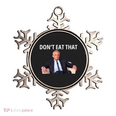 DonT Eat That Maha Robert Kennedy Rfk Jr Gift Ornament