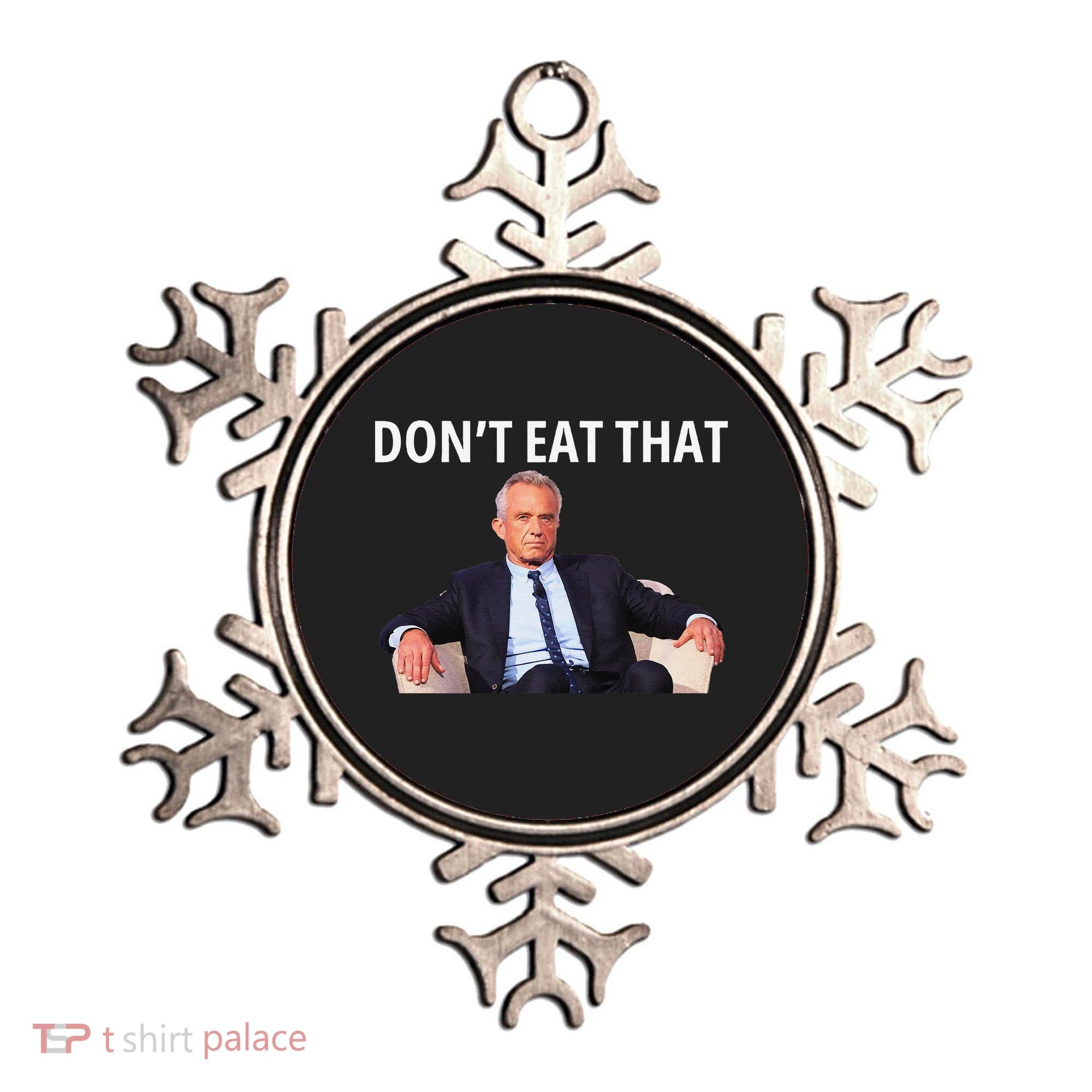 DonT Eat That Maha Robert Kennedy Rfk Jr Gift Ornament