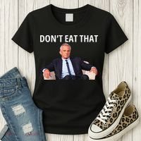 DonT Eat That Maha Robert Kennedy Rfk Jr Gift Women's T-Shirt thumb 3