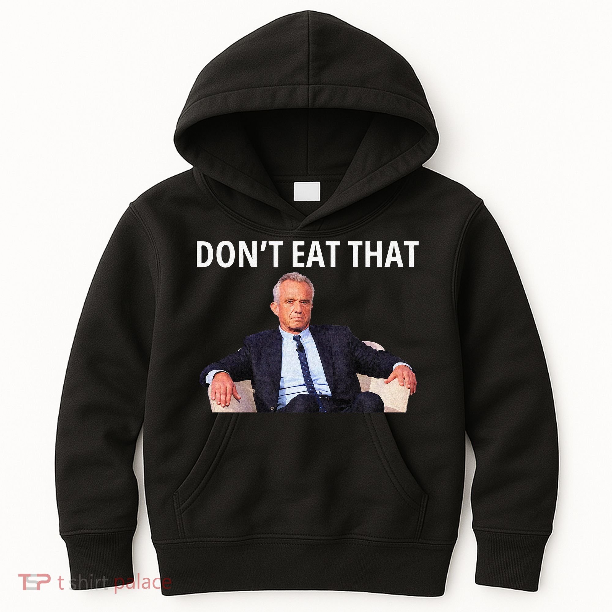 DonT Eat That Maha Robert Kennedy Rfk Jr Gift Kids Hoodie
