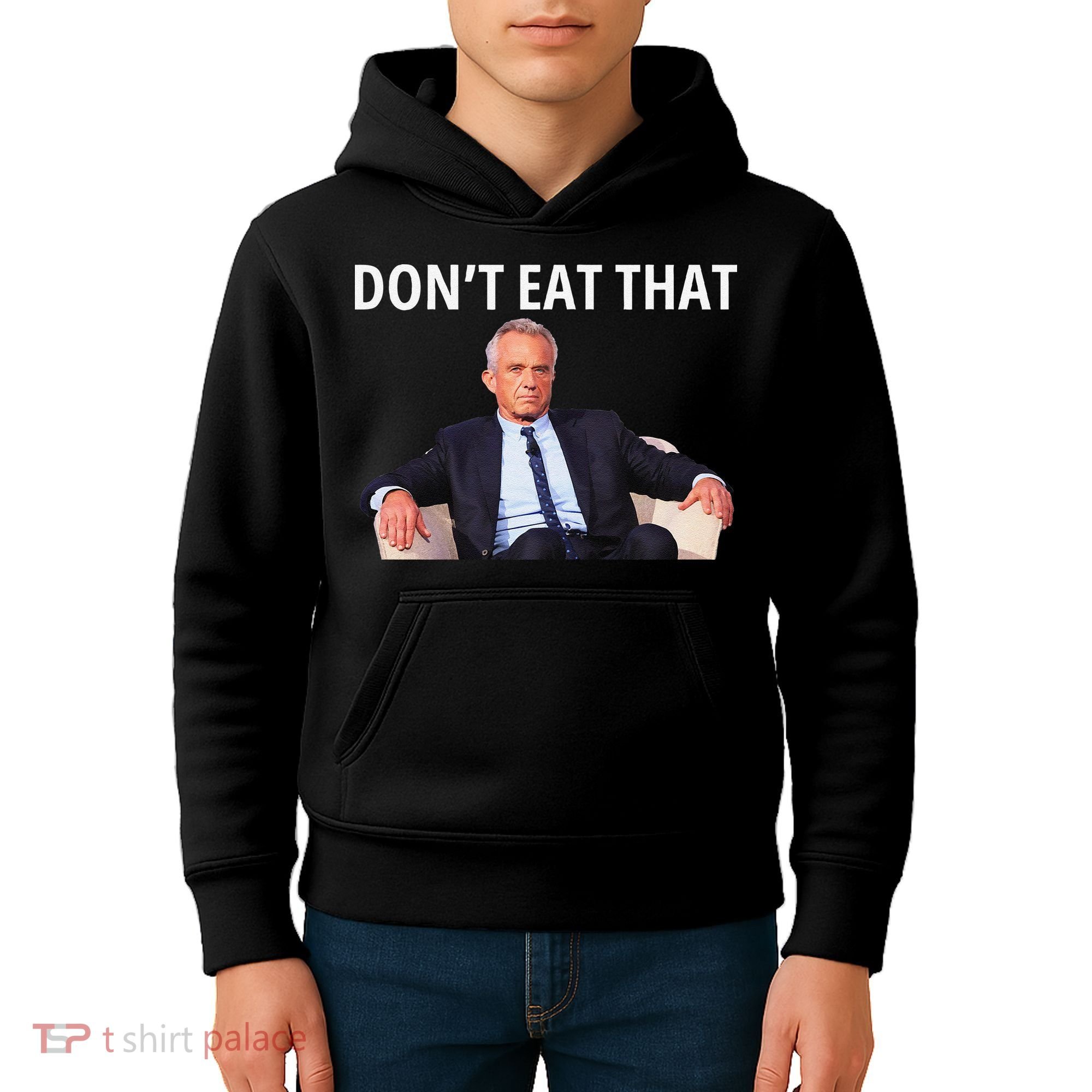 DonT Eat That Maha Robert Kennedy Rfk Jr Gift Kids Hoodie