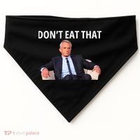 DonT Eat That Maha Robert Kennedy Rfk Jr USA-Made Doggie Bandana thumb 0