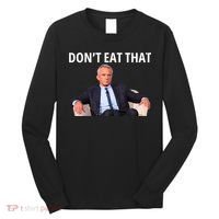 DonT Eat That Maha Robert Kennedy Rfk Jr Long Sleeve Shirt thumb 0
