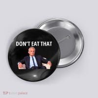 DonT Eat That Maha Robert Kennedy Rfk Jr Button thumb 0